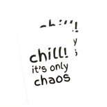 Winkeltje van Anne - Kaart Chill! It's only chaos