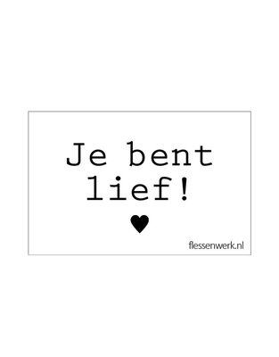 Flessenwerk - Card Je bent lief!