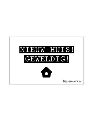 Flessenwerk - Card Nieuw huis! Geweldig!