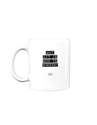 Flessenwerk - Mug Wat zit je nou te mokken
